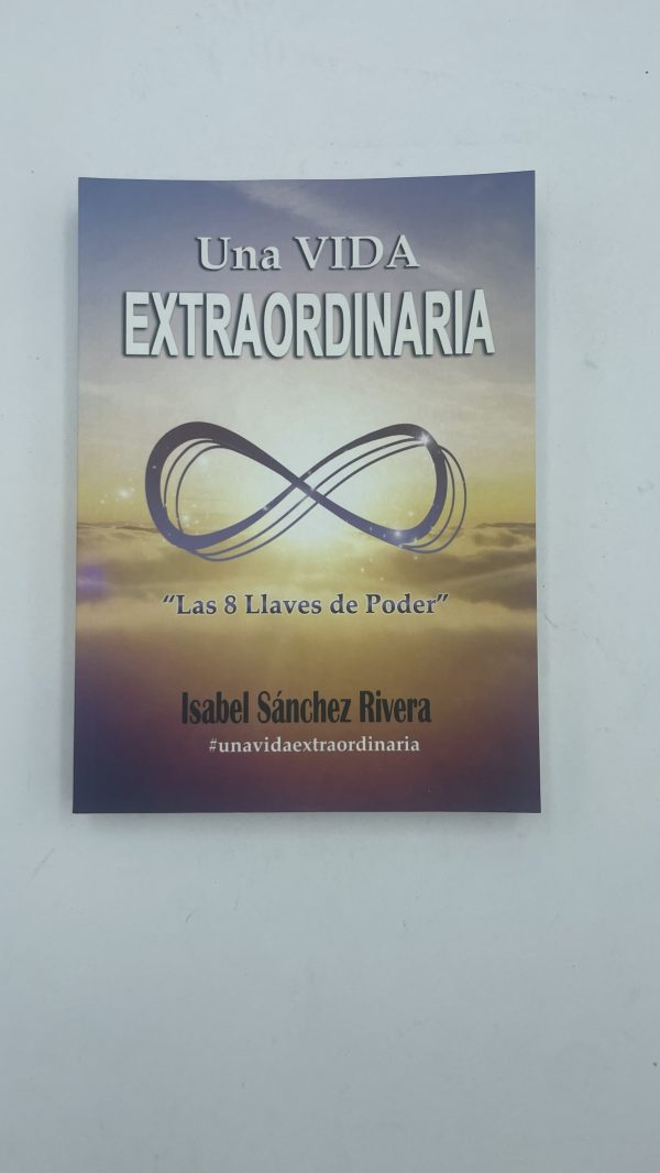 Libro “Una vida extraordinaria, las 8 llaves del poder”